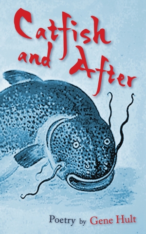 Catfish and After, poetry by Gene Hult from Brighten Press book cover